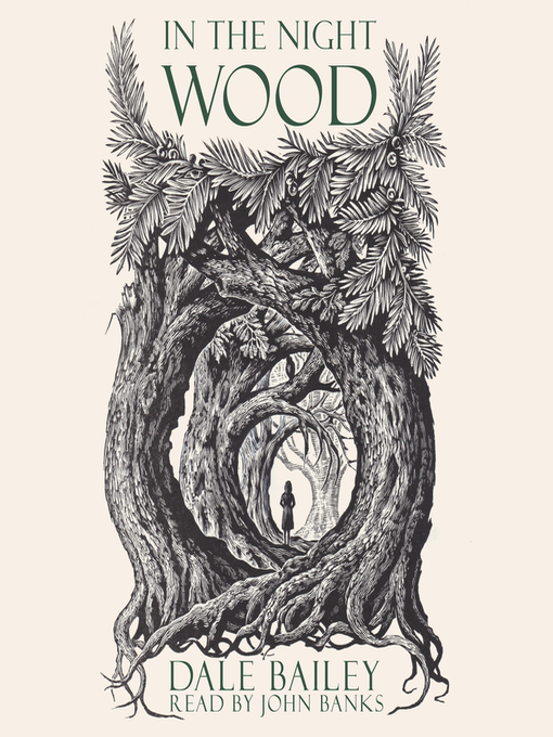 Title details for In the Night Wood by Dale Bailey - Wait list